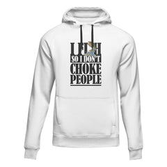 Outdoorzees Unisex 'I Fish So I Don't Choke People' Hoodie