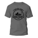 Outdoorzees Unisex 'I Fish So I Don't Choke People' v2 T-Shirt