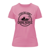 Outdoorzees Women's 'I Fish So I Don't Choke People' v2 T-Shirt
