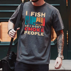 Outdoorzees Unisex 'I Fish So I Don't Choke People' T-Shirt