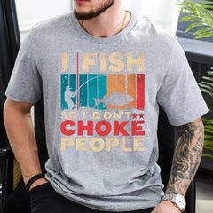 Outdoorzees Unisex 'I Fish So I Don't Choke People' T-Shirt