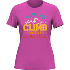 Outdoorzees Women's 'Born To Climb Forced To Work' T-Shirt