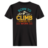 Outdoorzees Unisex 'Born To Climb Forced To Work' T-Shirt