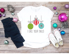 CHRISTMAS Women's 'I Like Your Balls' Raglan or T-Shirt