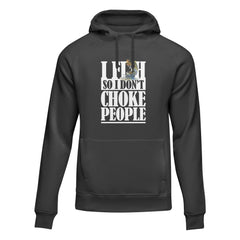 Outdoorzees Unisex 'I Fish So I Don't Choke People' Hoodie