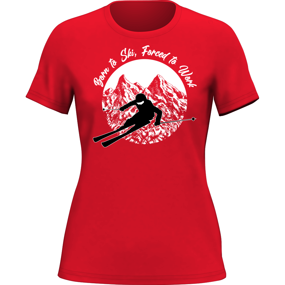 Women's 'Born To Ski Forced To Work' T-Shirt