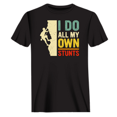Outdoorzees Unisex 'I Do All My Own Stunts' T-Shirt