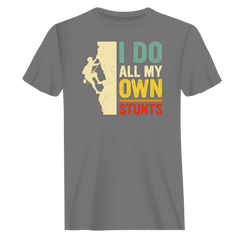 Outdoorzees Unisex 'I Do All My Own Stunts' T-Shirt