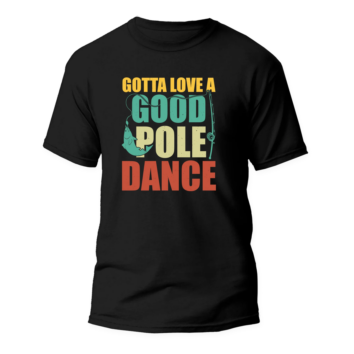 Outdoorzees Unisex 'Gotta Love A Good Pole Dance' T-Shirt