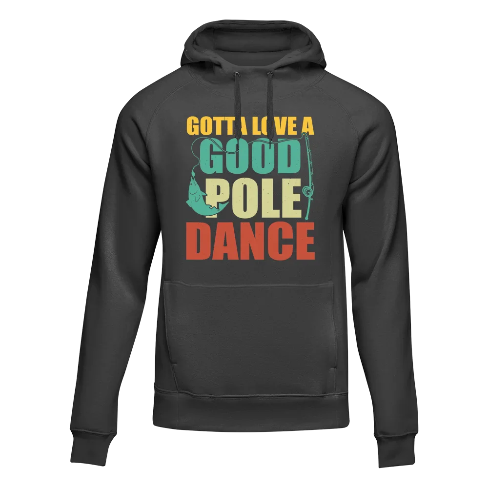 Outdoorzees Unisex 'Gotta Love A Good Pole Dance' Hoodie