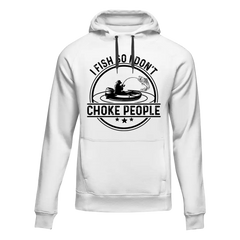 Outdoorzees Unisex 'I Fish So I Don't Choke People' v2 Hoodie