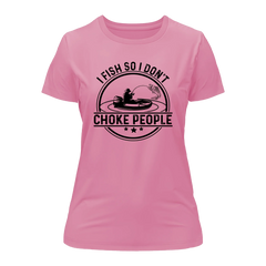 Outdoorzees Women's 'I Fish So I Don't Choke People' v2 T-Shirt