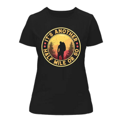 Outdoorzees Women's 'It's Another Half Mile Or So' T-Shirt