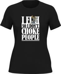 Outdoorzees Women's 'I Fish So I Don't Choke People' T-Shirt