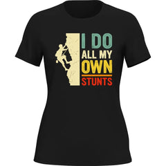 Outdoorzees Women's 'I Do All My Own Stunts' T-Shirt