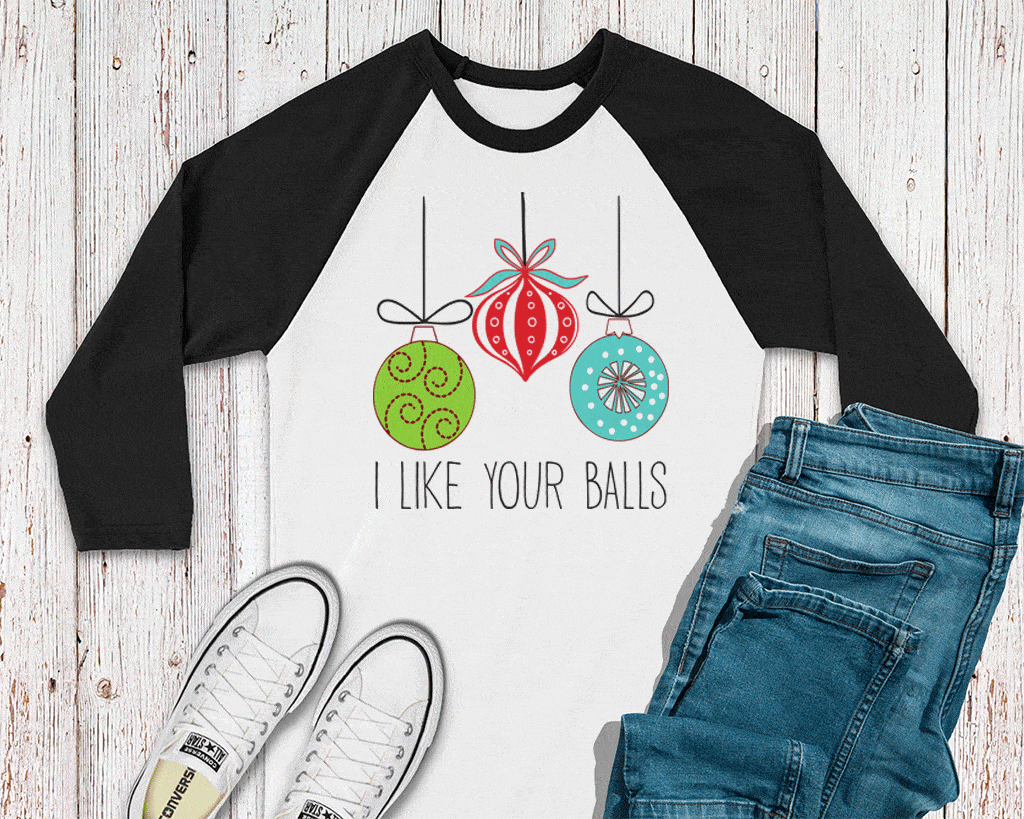 CHRISTMAS Women's 'I Like Your Balls' Raglan or T-Shirt