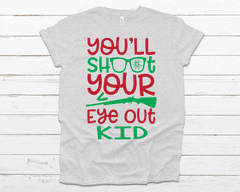 CHRISTMAS Unisex Kid's/Adult's 'You'll Shoot Your Eye Out Kid' T-Shirt