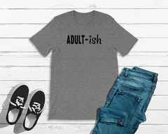 Unisex Adult's 'Adult-ish' T-Shirt
